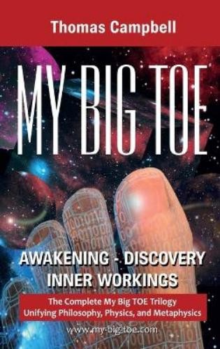Thomas Campbell My Big TOE Awakening Discovery Inner Workings (Hardback)