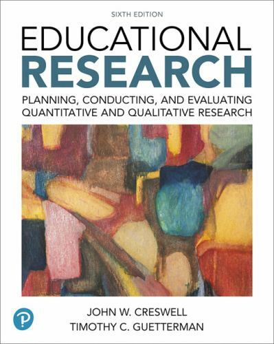 Educational Research: Planning, Conducting, and Evaluating Quantitative and Qua