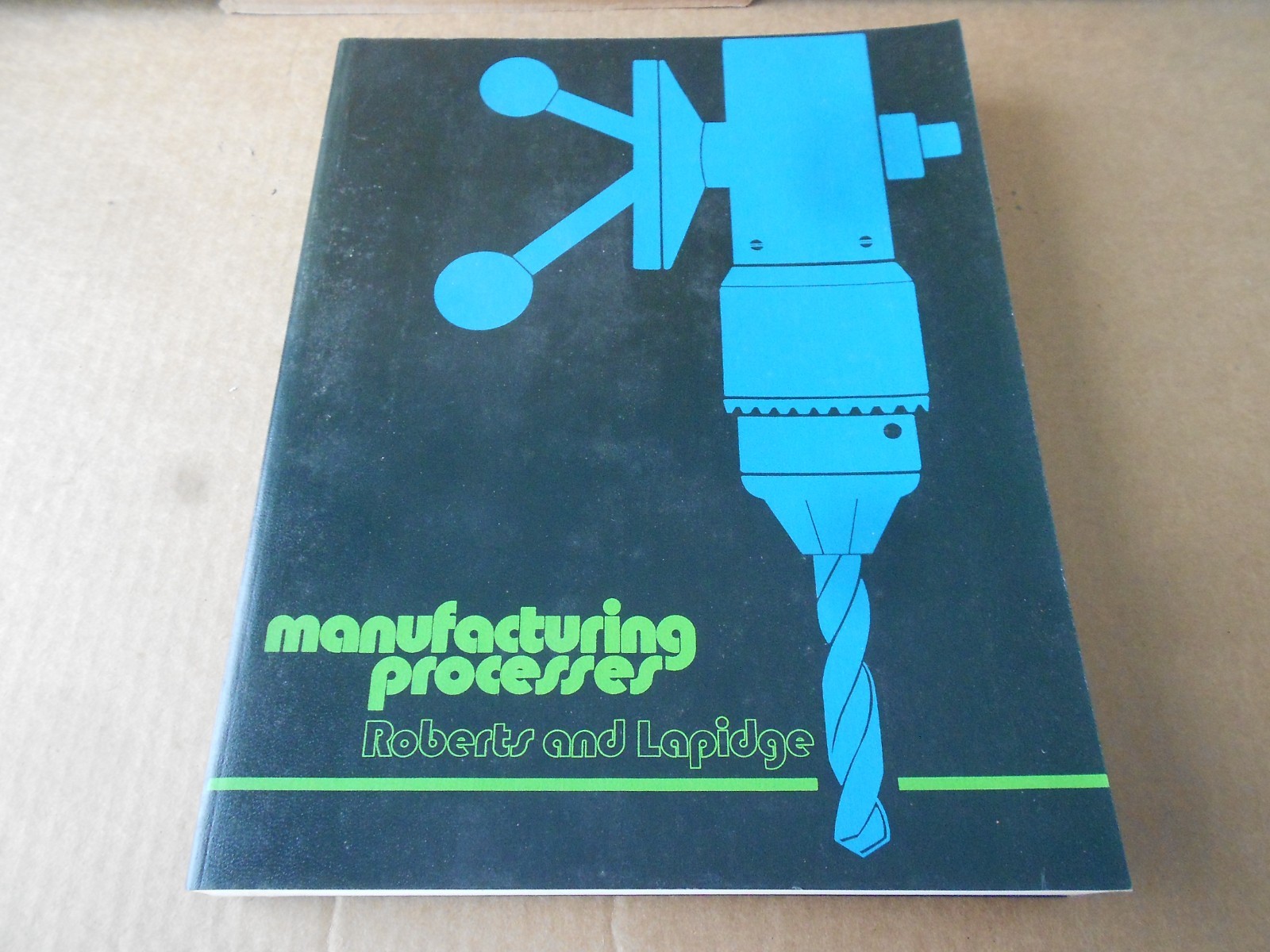 1977 Manufacturing Processes Textbook by Roberts and Lapidge
