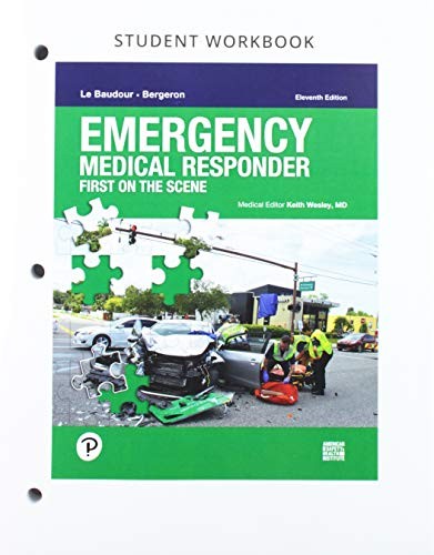 WORKBOOK FOR EMERGENCY MEDICAL RESPONDER: FIRST ON SCENE By Le Chris Baudour