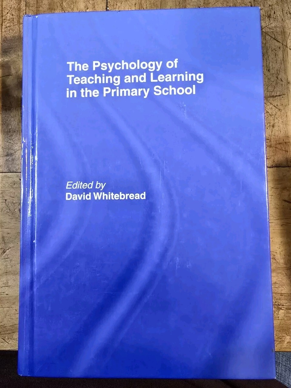 Psychology of Teaching and Learning in the Primary School by David Whitebread…