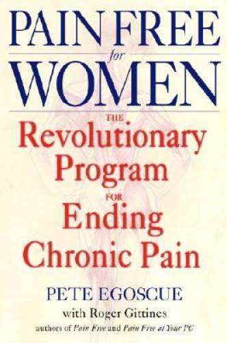 Pain Free for Women: The Revolutionary Program for Ending – VERY GOOD