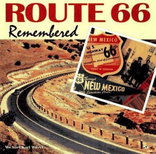 Route 66 Remembered -By Michael Karl Witzel 1st
