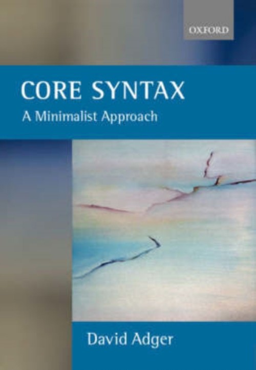 Core Syntax : A Minimalist Approach Paperback David Adger
