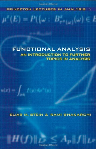 Functional Analysis: Introduction to Further To, Stein, Shakarchi+=