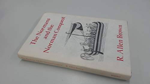 The Normans and the Norman Conquest – Hardcover By Brown, R Allen – GOOD