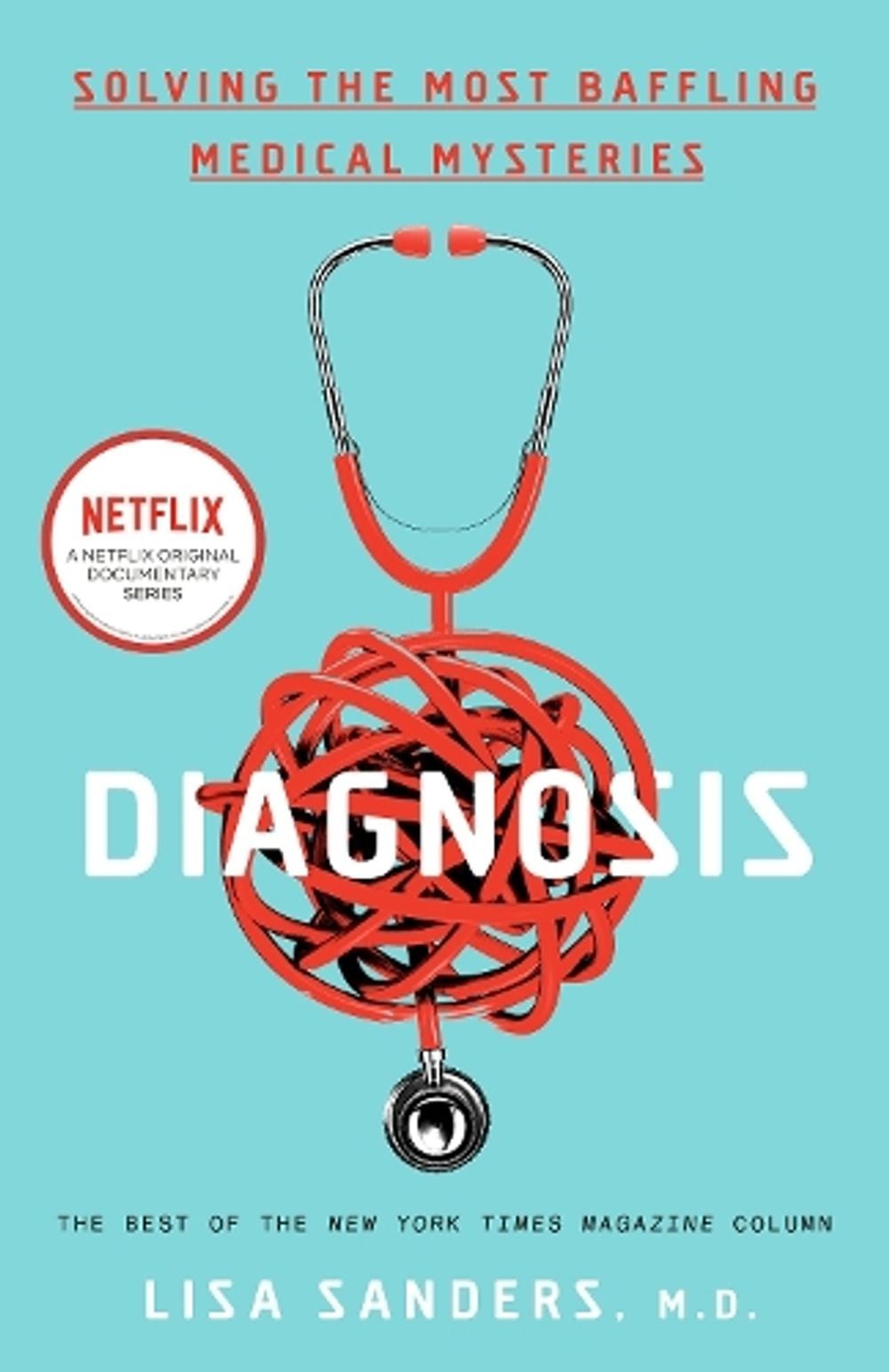 Diagnosis: Solving the Most Baffling Medical Mysteries by Lisa Sanders (English)