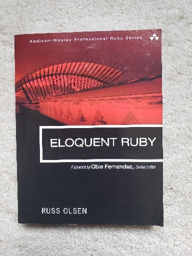 Eloquent Ruby Addison-Wesley Professional Series Paperback Book New Olsen Code