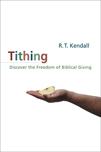 Tithing: A Call to Serious, Biblical Gi… by Kendall, R.T. Paperback / softback