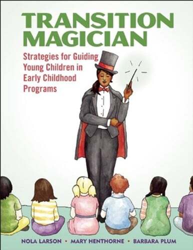 Transition Magician: Strategies for Guiding Young Children in Early Childhood