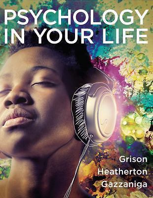 Psychology in Your Life by Todd Heatherton, Sarah Grison and Michael…