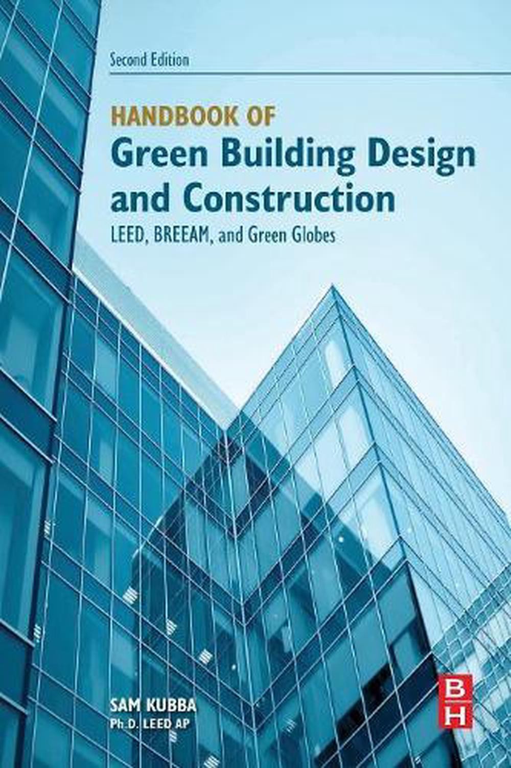 Handbook of Green Building Design and Construction: LEED, BREEAM, and Green Glob