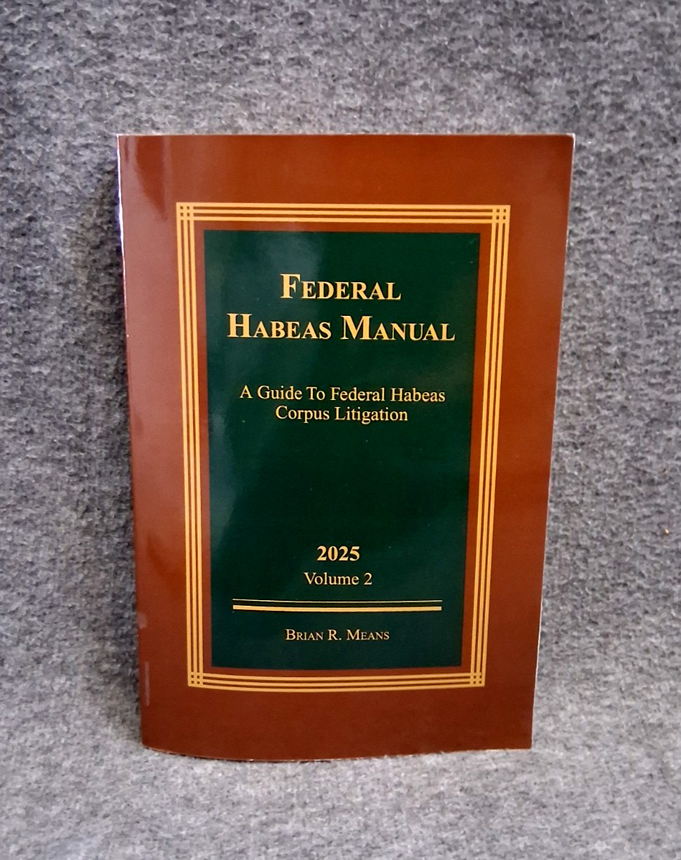 Federal Habeas Manual 2025 (Brian R. Means) THOMSON REUTERS Vols 1-2