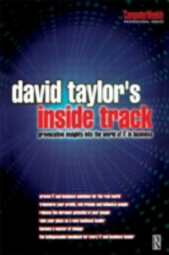 David Taylor’s Inside Track : Provocative Insights into the World of It in Bu…