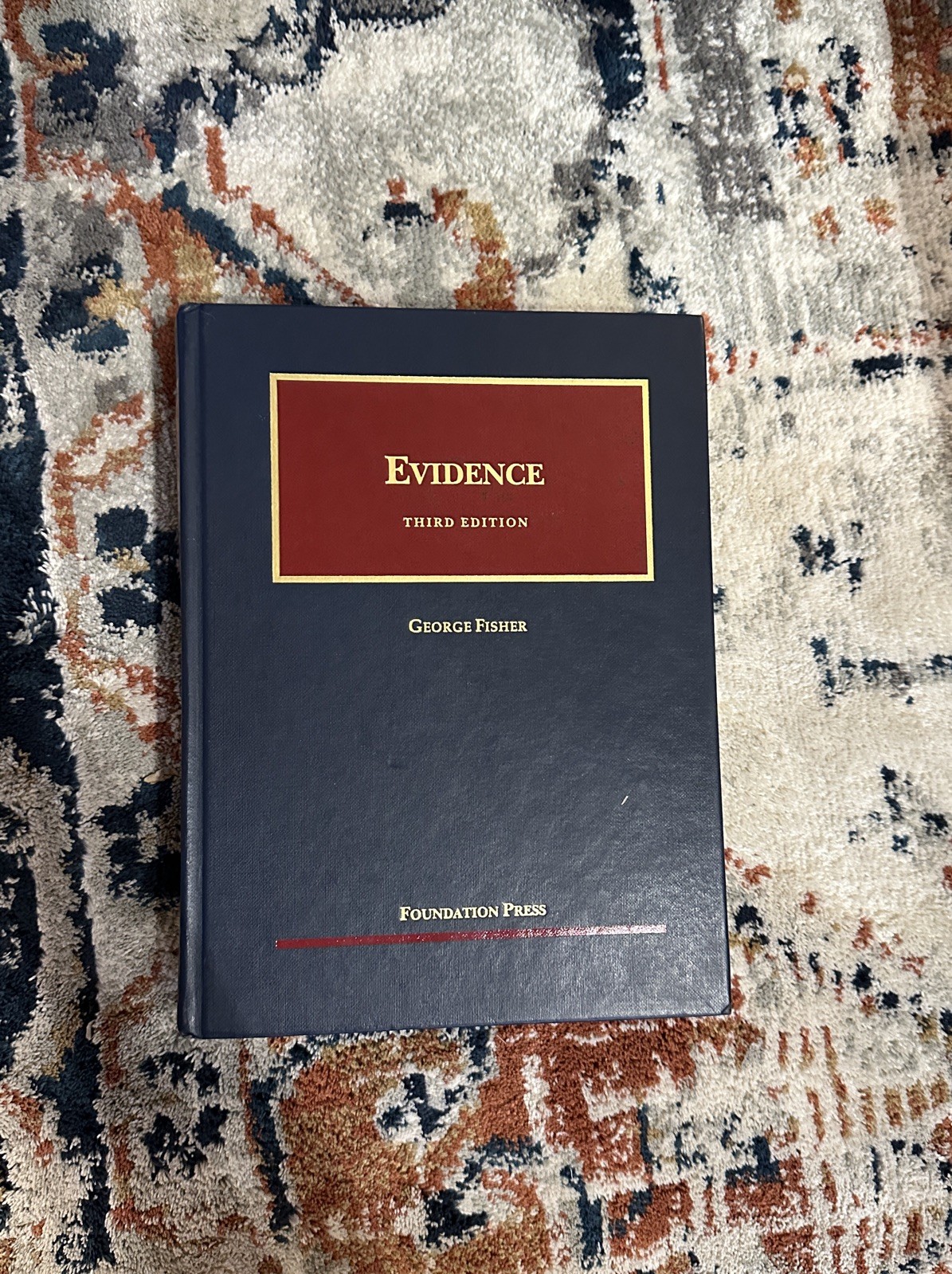 Evidence Third Edition George Fisher Foundation Press 2013