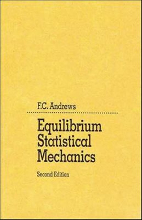 Equilibrium Statistical Mechanics Hardcover Frank C. Andrews