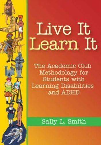 Live It, Learn It: The Academic Club Methodology for Students with Learning…
