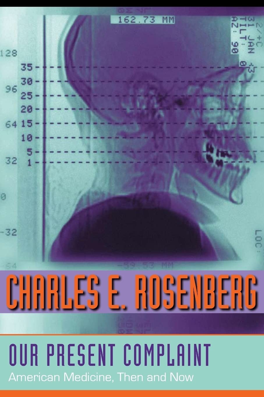 Our Present Complaint: American Medicine, Then and Now by Rosenberg