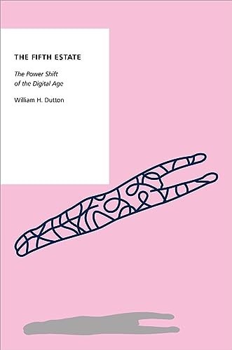 The Fifth Estate: The Power Shift o…, Dutton, William