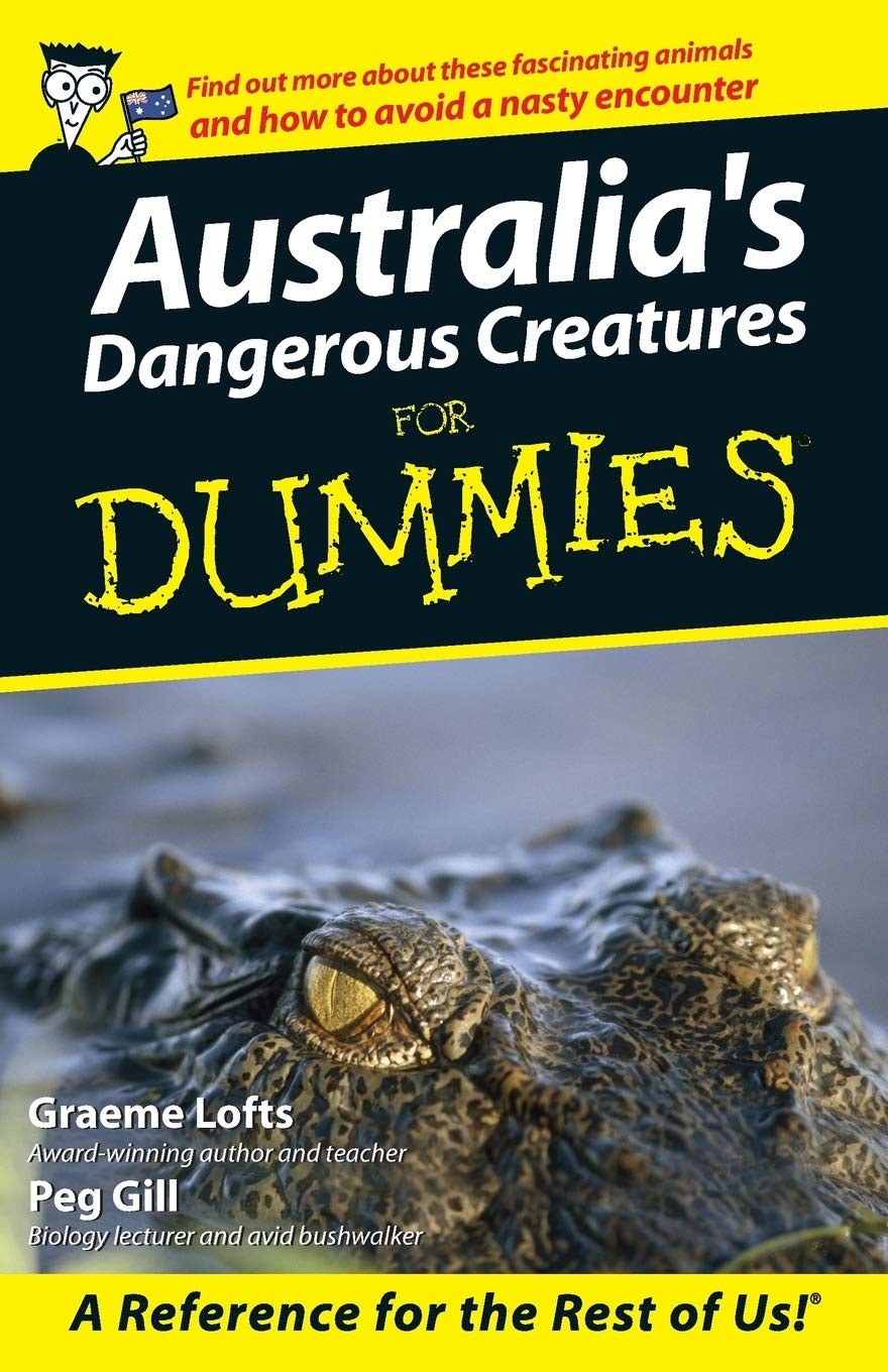Australia’s Dangerous Creatures For Dummies – paperback Lofts, Graeme|Gill, …