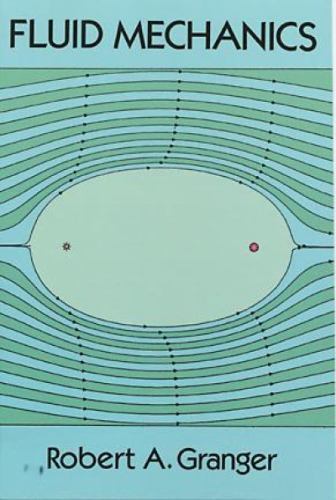Dover Books on Physics Ser.: Fluid Mechanics by Robert A. Granger (1995,…