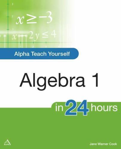 Alpha Teach Yourself Ser.: Alpha Teach Yourself Algebra I in 24 Hours by Jane W…