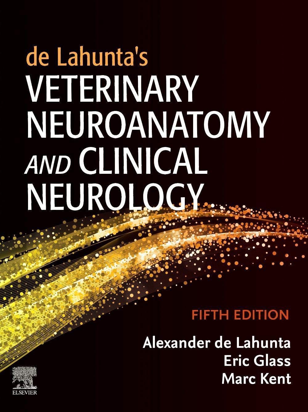DE LAHUNTAS VETERINARY NEUROANATOMY AND CLINICAL NEUROLOGY Marc Kent Dvm Ba Dacv