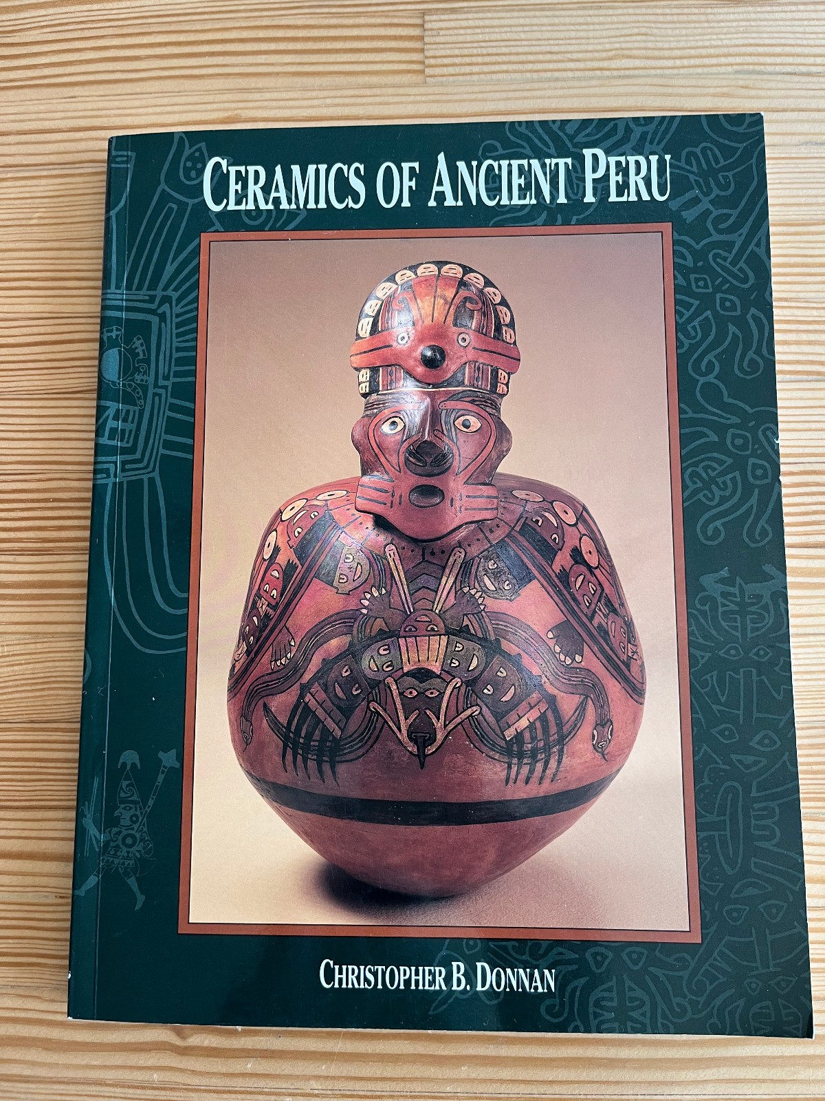 1992 Softbound Book -Ceramics of Ancient Peru By Christopher Donnan UCLA Museum