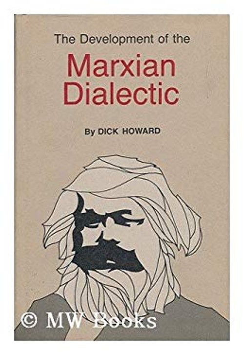 The Development of the Marxian Dialectic Hardcover Dick Howard