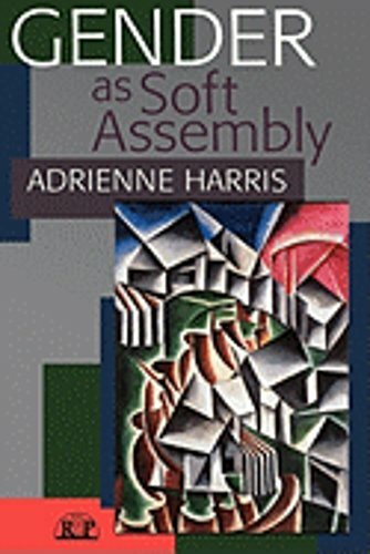 Gender as Soft Assembly by Adrienne Harris: New