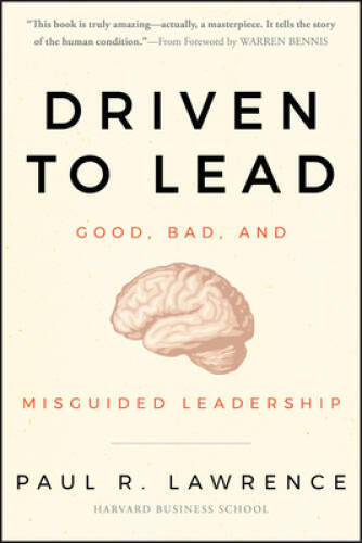 Driven to Lead: Good, Bad, and Misguided Leadership – Hardcover – GOOD