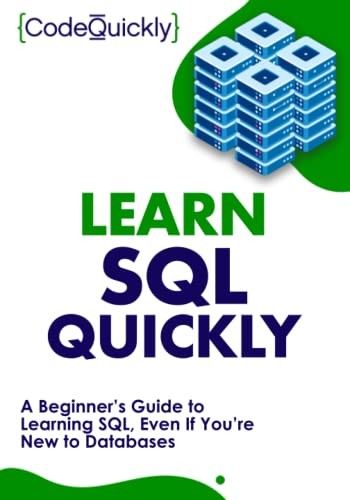 Learn SQL Quickly: A Beginner’s Guide t… by Quickly, Code Paperback / softback