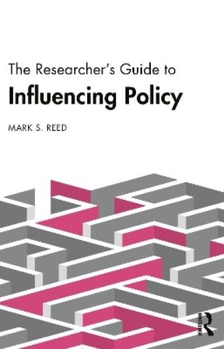 Mark S. Reed The Researcher’s Guide to Influencing Polic (Paperback) (UK IMPORT)