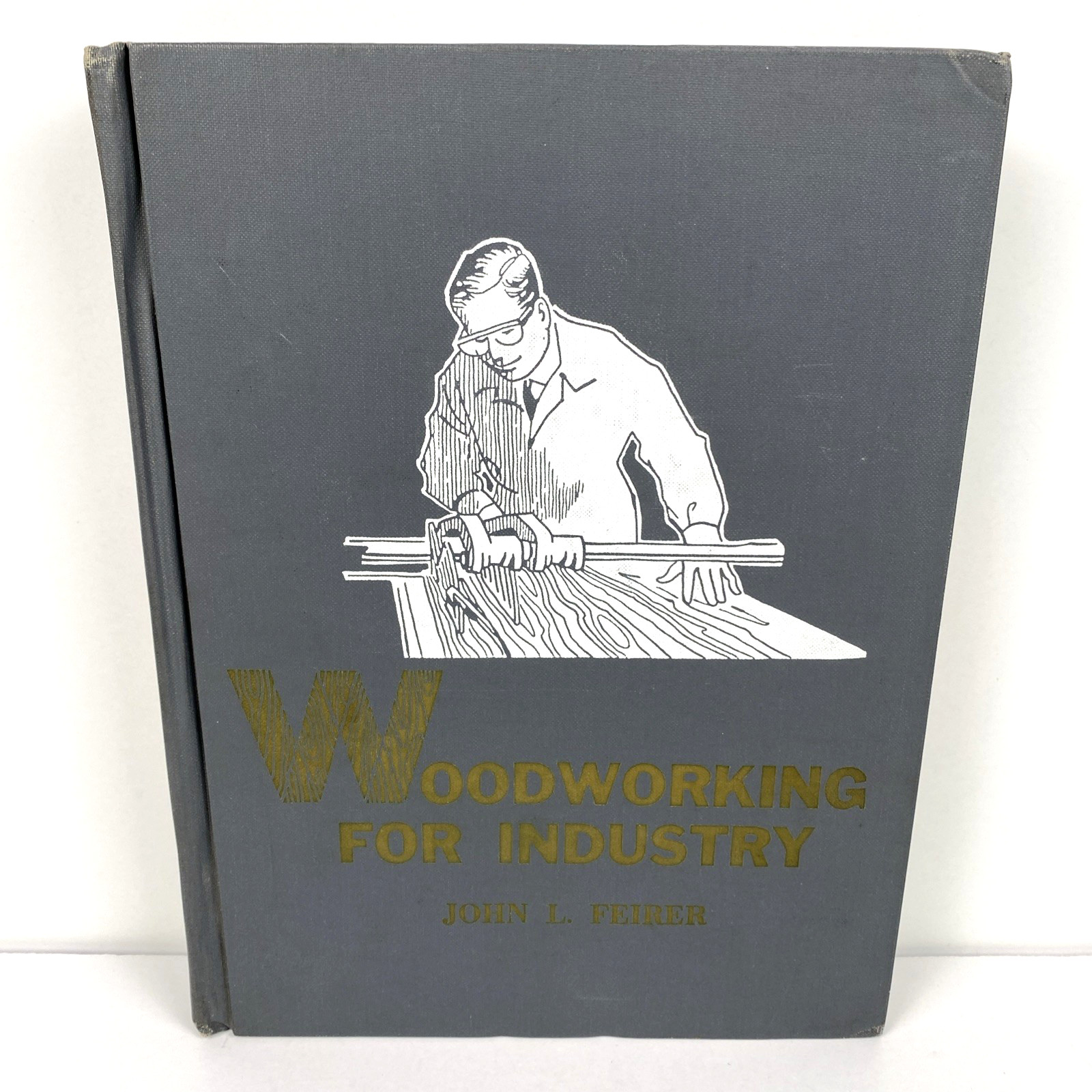 Woodworking For Industry By John L. Feirer 1st Edition 7th Printing HC 1963