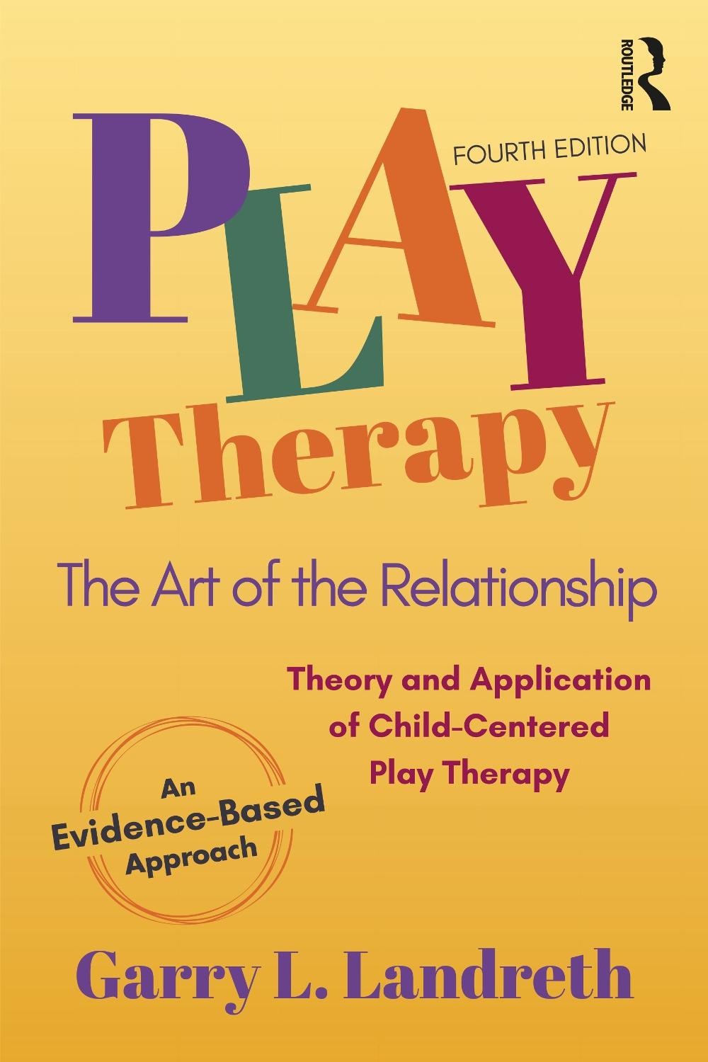 Play Therapy: The Art of the Relationship 4th Edition by Garry L. Landreth Paper