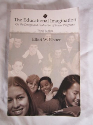 The Educational Imagination: On the…, Eisner, Elliot