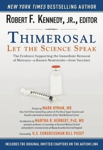THIMEROSAL: LET THE SCIENCE SPEAK: THE EVIDENCE SUPPORTING By Jr. Robert F.