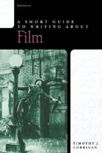 A Short Guide to Writing about Film (Short Guides Series) – VERY GOOD