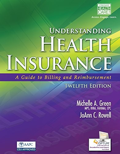 UNDERSTANDING HEALTH INSURANCE: A GUIDE TO BILLING AND By Michelle Green