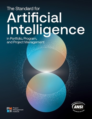 The Standard for Artificial Intelligence in Portfolio, Program, and (Paperback)